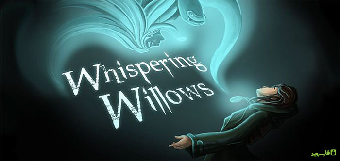 دانلود Whispering Willows - بازی ماجراجویی بیدهای نجواگر اندروید + دیتا