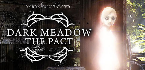 دانلود Dark Meadow: The Pact - بازی ترسناک اندروید + دیتا !